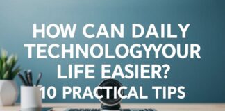 Günlük Teknoloji Hayatınızı Nasıl Kolaylaştırabilir? 10 Pratik İpuçları How Can Daily Technology Make Your Life Easier? 10 Practical Tips