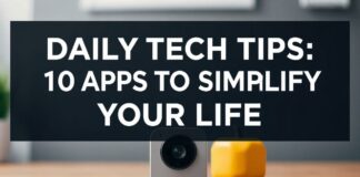 Günlük Teknoloji İpuçları: Hayatınızı Kolaylaştıran 10 Uygulama Daily Tech Tips: 10 Apps to Simplify Your Life
