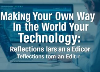 Teknoloji Dünyasında Kendi Yolu: Bir Editörün Düşünceleri Making Your Own Way in the World of Technology: Reflections from an Editor