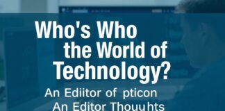 Teknoloji Dünyasında Kim Kim? Bir Editörün Düşünceleri Who's Who in the World of Technology? An Editor's Thoughts